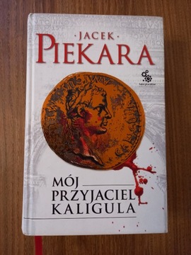 Jacek Piekara - Mój przyjaciel Kaligula.