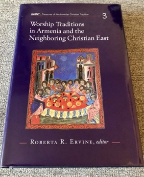 Worship Traditions in Armenia and the Neighbouring Christian East