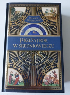 Przeżyj rok w średniowieczu T.Bendikowski