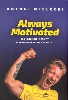 Dziennik AM7 Antoni Mielecki Always Motivated