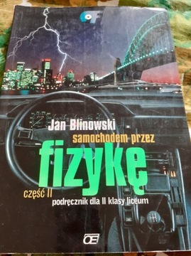 Fizyka Samochodem przez Fizykę II. Jan Blinowski.