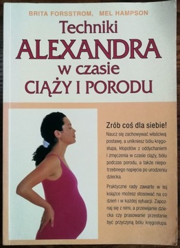 Techniki Alexandra w czasie ciąży i porodu