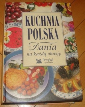 KUCHNIA POLSKA / Dania na każdą okazję