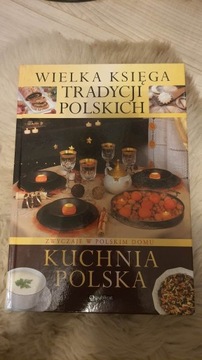 Wielka Księga Tradycji Polskich Kuchnia Polska
