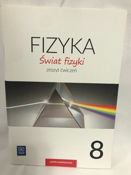 ŚWIAT FIZYKI 8 SP zeszyt ćwiczeń 2018 WSiP 