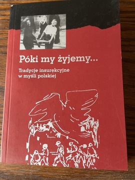 Póki my żyjemy… Tradycje insurekcyjne