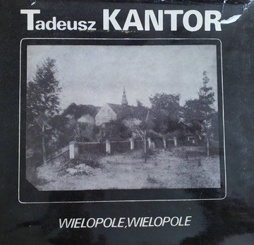 Tadeusz Kantor Wielopole, Wielopole