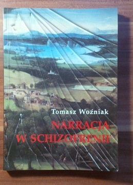 Tomasz Woźniak, Narracja w schizofrenii NOWA
