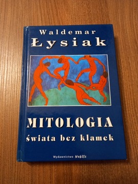 Waldemar Łysiak - Mitologia świata bez klamek