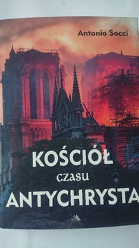 Kościół czasu Antychrysta Antonio Socci