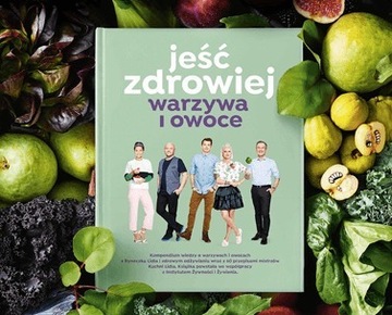 Jesc zdrowiej Warzywa i owoce Ładocha Okrasa i inn