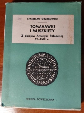 Tomahawki i muszkiety - Stanisław Grzybowski