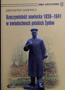 Jasiewicz „Rzeczywistość sowiecka 1939-1941…”