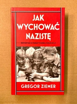Jak wychować nazistę - Gregor Ziemer