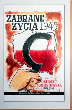 Zabrane życia 1945 Obława Augustowska 1945 