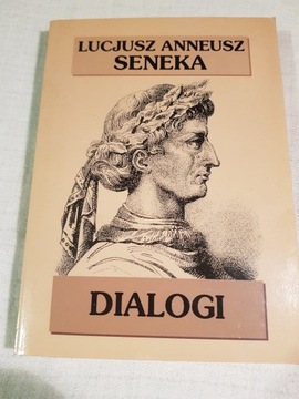 Dialogi  - Lucjusz Anneusz Seneka