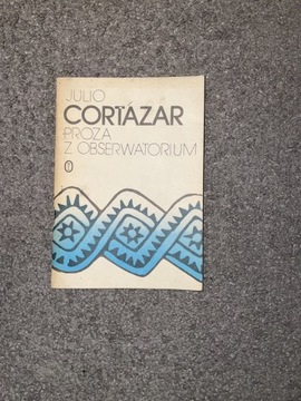 Książka „Proza z obserwatorium” Julio Cortazar