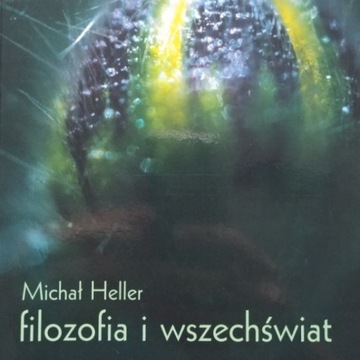 Michał Heller - Filozofia i wszechświat