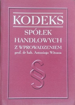 Kodeks spółek handlowych z wprowadzeniem Witosza