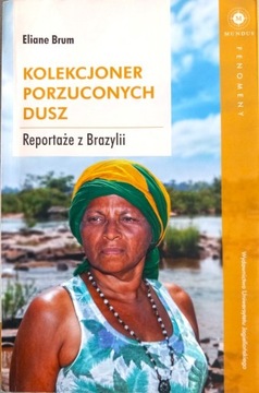 Kolekcjoner porzuconych dusz Eliane Brum