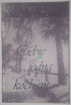 Ciebie Jedną Kocham - Wachowicz B. wyd. II, 1987 r