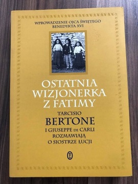 "Ostatnia wizjonerka z Fatimy"- Tarcisio Bertone