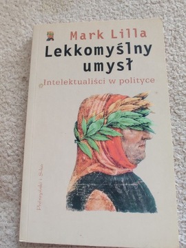 Lekkomyślny umysł - Mark Lilla