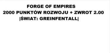 Forge of Empires G 2000 PKT+ zwrot 2.00|Greifental