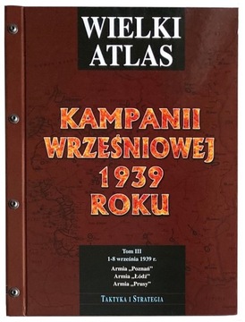 Wielki Atlas Kampanii Wrześniowej 1939 Roku Tom 3