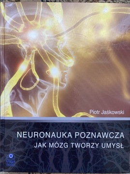 Neuronauka poznawcza. Piotr Jaśkowski - JAK NOWA!