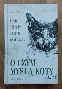 Thomas McNamee, O czym myślą koty Kocie sekrety...