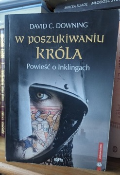 Downing W poszukiwaniu króla Opowieść o inklingach