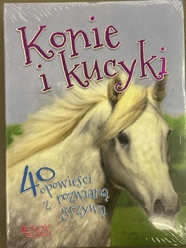 Konie i kucyki - 40 opowieści z rozwianą grzywą