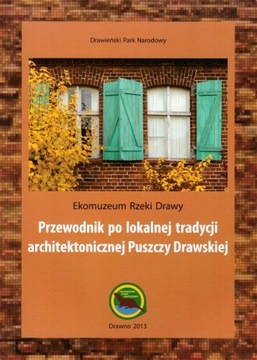 Przewodnik po lokalnej tradycji Puszczy Drawskiej 