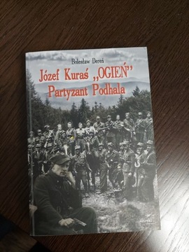 Józef Kuraś OGIEŃ Partyzant Podhala Bolesław Dereń