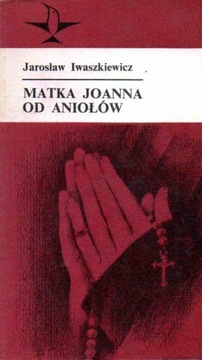 Matka Joanna od aniołów - Iwaszkiewicz