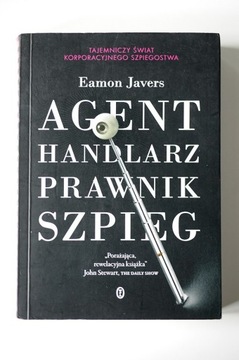 Agent Handlarz Prawnik Szpieg - Eamon Javers