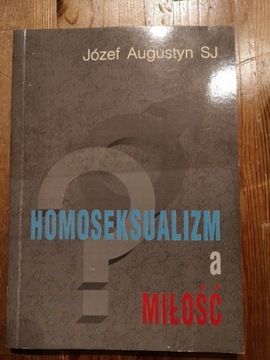 Książka homoseksualizm a miłość Józef Augustyn Sj