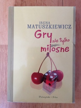 Gry nie tylko miłosne - Irena Matuszkiewicz 