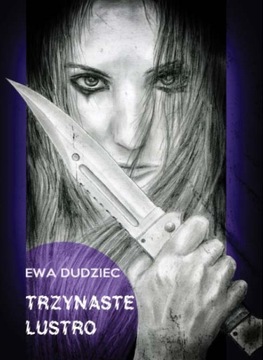 Trzynaste lustro, Ewa Dudziec, thriller