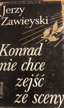 Konrad nie chce zejść ze sceny- J. Zawieyski