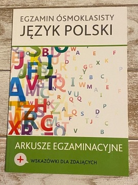 EGZAMIN ÓSMOKLASISTY JĘZ POLSKI ARKUSZE+WZKAZÓWKI