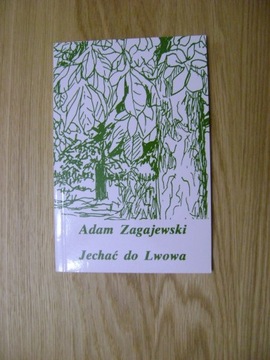 Adam Zagajewski, Jechać do Lwowa