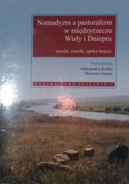 Nomadyzm a pastoralizm w międzyrzeczu Wisły i Dnie