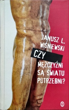 Czy mężczyźni są światu potrzebni? J. L.Wiśniewski