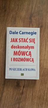 Dale Carnegie jak stac sie doskonalym mowca I rozmowca