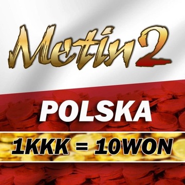Metin2 Polska Global  1KKK/ 10WON 