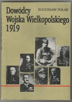 Dowódcy Wojska Wielkopolskiego 1919 Tom II