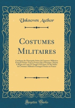 Costumes Militaires: Catalogue des Principales Sui