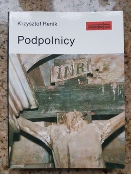 Krzysztof Renik - Podpolnicy